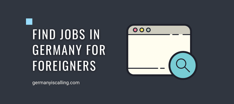 Find jobs in Germany for Foreigners