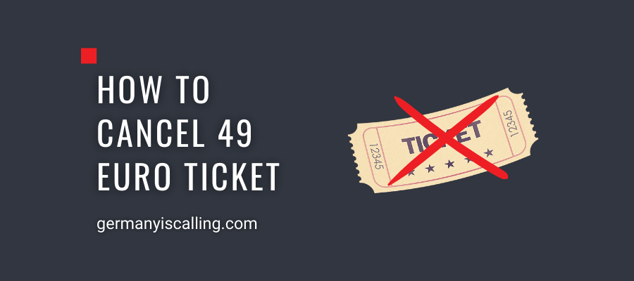 How to cancel 49 euro ticket