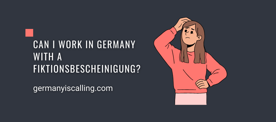 Can I work in Germany with a Fiktionsbescheinigung